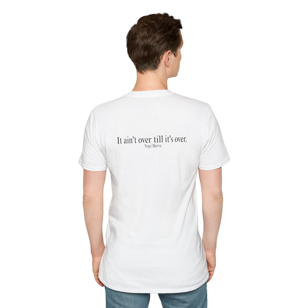 T-Shirt — "It Ain't Over Till It's Over" Minimal Quote Tee